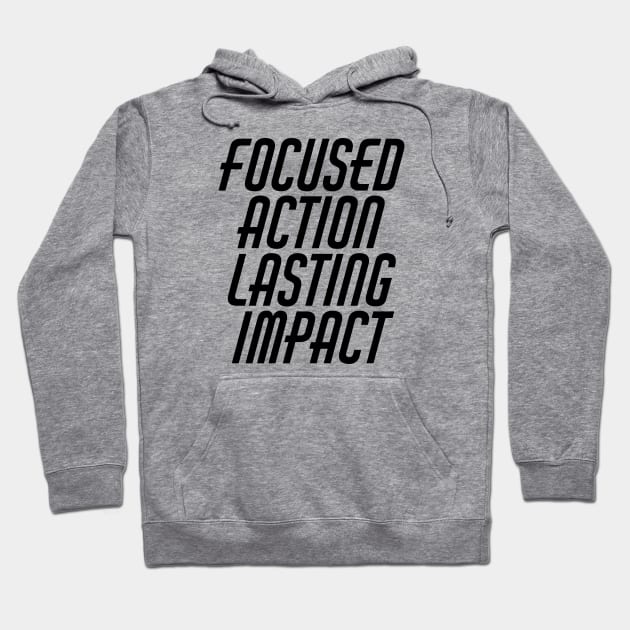 Focused Action Lasting Impact Hoodie by Texevod